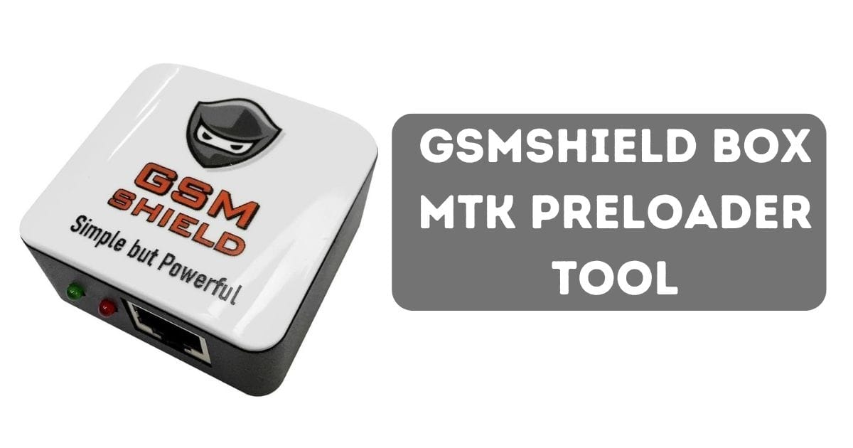 GSMShield Box MTK Preloader Tool
